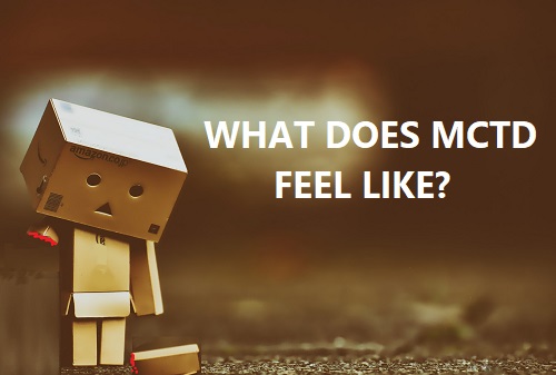 What does MCTD feel like